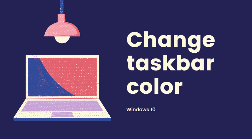 How to Change Taskbar Color in Windows 10